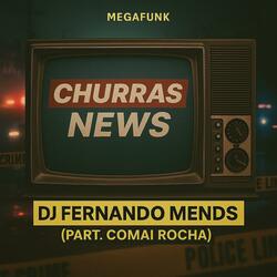 Mega Funk Churras News (feat. Dj Comai Rocha)