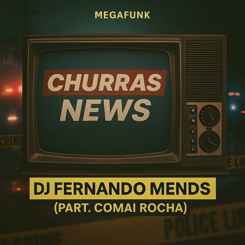 Mega Funk Churras News (feat. Dj Comai Rocha)