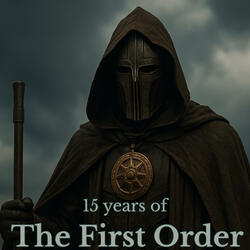 15 years of (The First Order)
