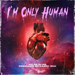 I'm Only Human