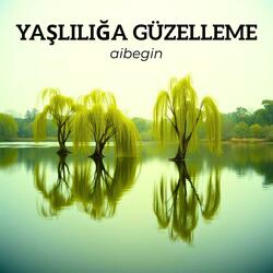 Yaşlılığa Güzelleme