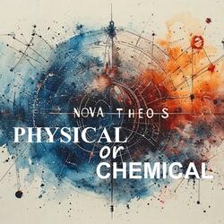 Physical or Chemical
