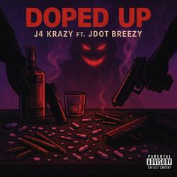 Doped Up (feat. Jdot Breezy)
