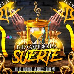 Me Cambio La Suerte (feat. David Music, Mr. Broockes & Gilber MC)
