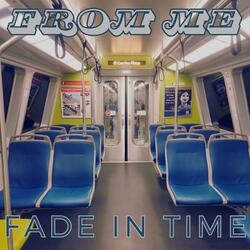 Fade in Time