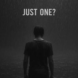 Just One?