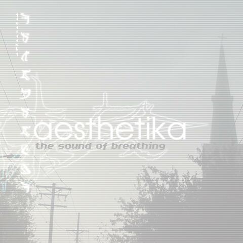 Aesthetika: The Sound of Breathing