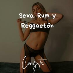 Sexo, Rum y Reggaetón