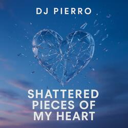 Shattered Pieces of my Heart