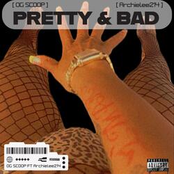 Pretty & Bad (feat. Archie Lee 214)