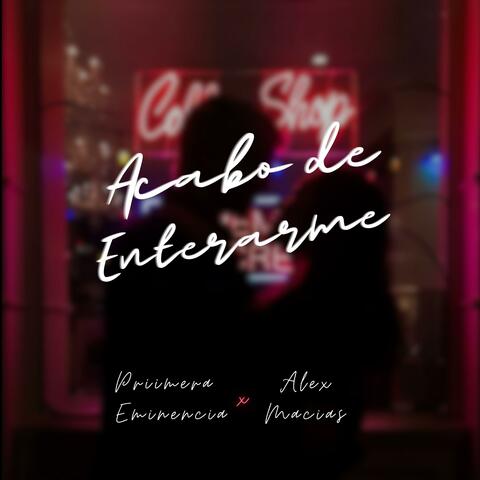 Acabo De Enterarme (feat. Primera Eminencia)