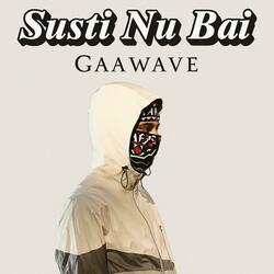 Gaa Wave (Susti nu bai)