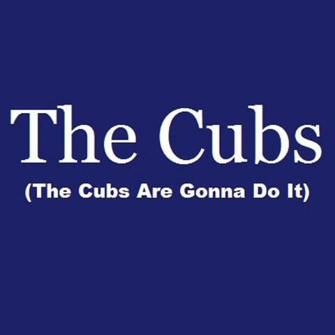 The Cubs Are Gonna Do It. rmf