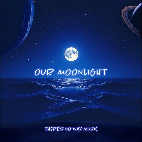 Our Moonlight