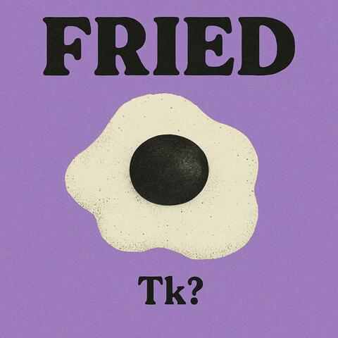 Fried (Prod.Polaroid)