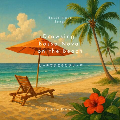Drowsing Bossa Nova on the Beach