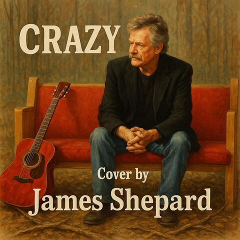 CRAZY (feat. James Douglas Shepard)