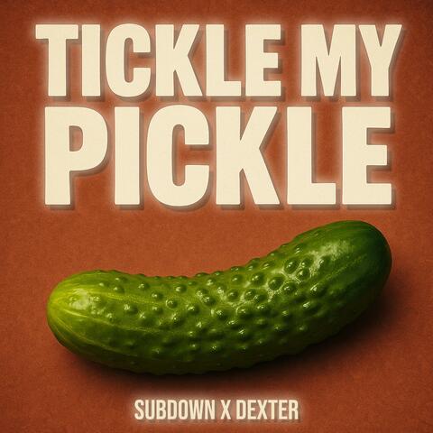 Tickle My Pickle