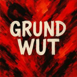 Grundwut