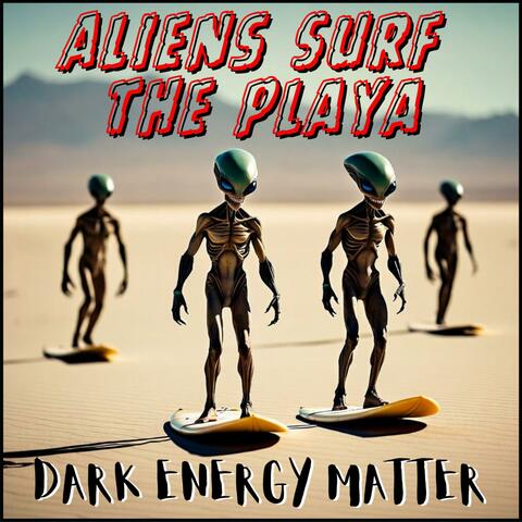 Aliens Surf the Playa