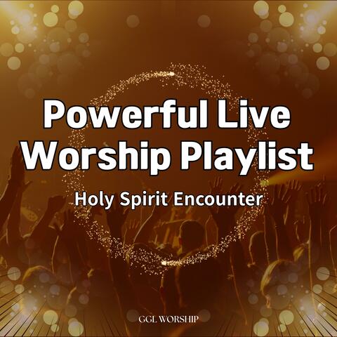Powerful Live Worship Playlist-Vol. 2