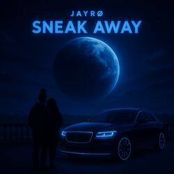 Sneak Away