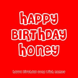 Happy Birthday Honey