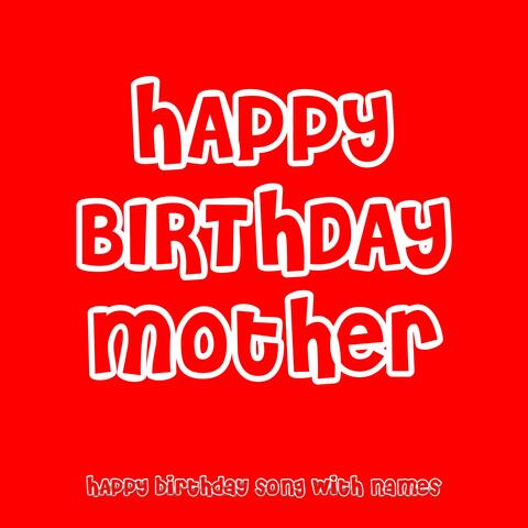 Happy Birthday Mother