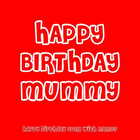 Happy Birthday Mummy