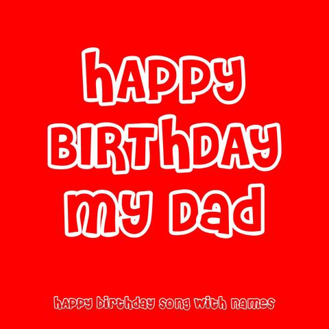 Happy Birthday My Dad