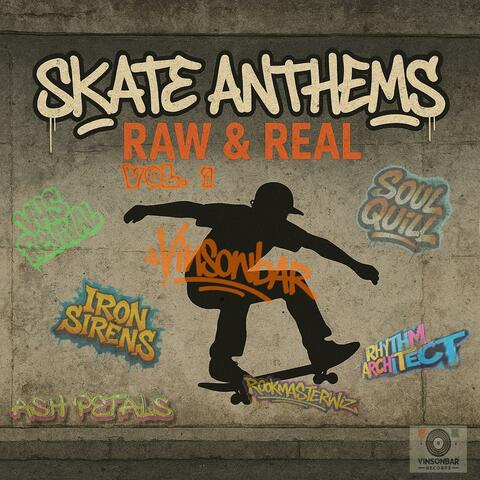 Skate Anthems Raw & Real, Vol. 1