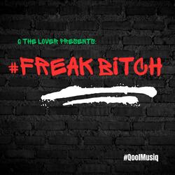 #FreakBitch