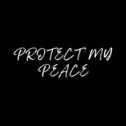 Protect My Peace