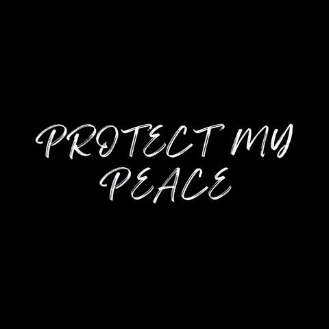 Protect My Peace