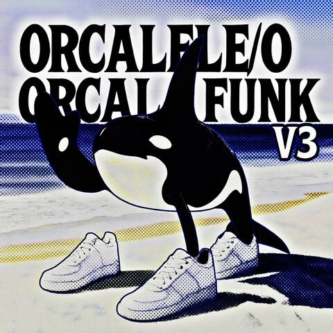 ORCALELO ORCALA FUNK V3