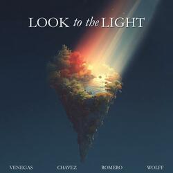 Look to the Light (LG Mix) (feat. Keena Wolff, Alma Chavez, Daniel Chavez Sr., Manuel Venegas, Daniel Chavez Jr. & Janelle Romero)