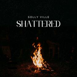 Shattered
