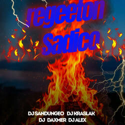 Regeeton sadico (feat. Dj Alex Del Callao, Dj Daxmer, Dj kraslax & Dj sandungueo)