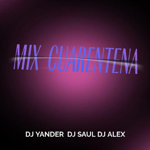 Cuarentena (feat. Dj Alex Del Callao, Dj Yander & Dj saul)
