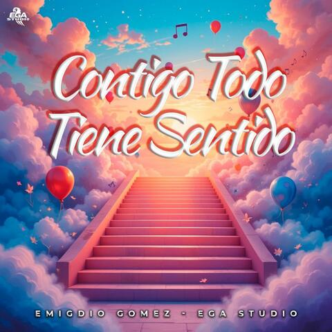 Contigo Todo Tiene Sentido – Para el Amor de mi Vida – EGA Studio | Emigdio Gómez