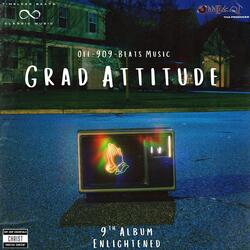 Grad Attitude (Pt. Five)