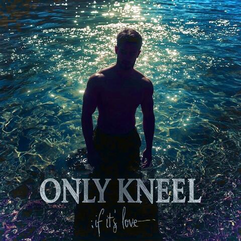 Only Kneel