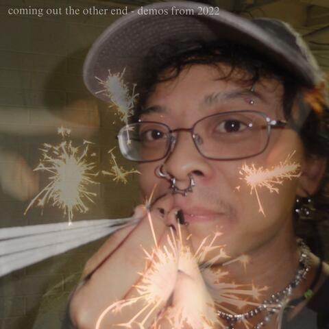 coming out the other end