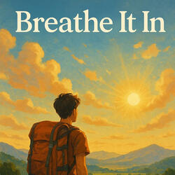 Breathe It In