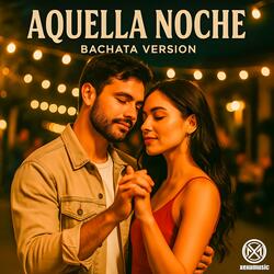 Aquella Noche (Version Bachata)