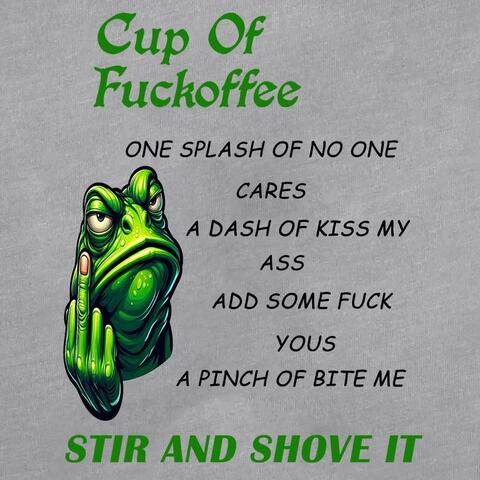 Cup Of Fuckoffee