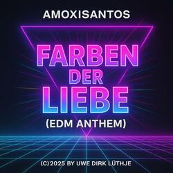 FARBEN DER LIEBE (EDM ANTHEM)