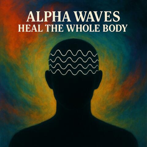 Alpha Waves Heal The Whole Body