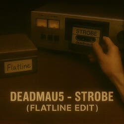 Strobe (FLATLINE Edit)