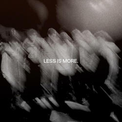 Less is More.